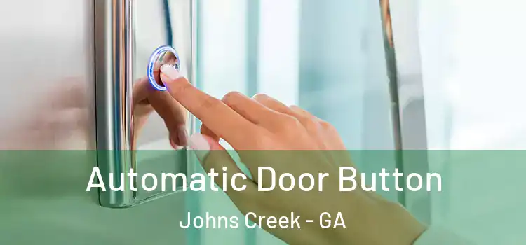  Automatic Door Button Johns Creek - GA