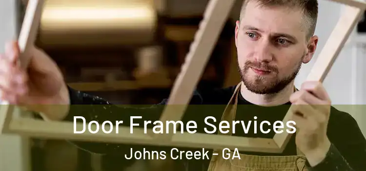 Door Frame Services Johns Creek - GA