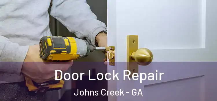 Door Lock Repair Johns Creek - GA
