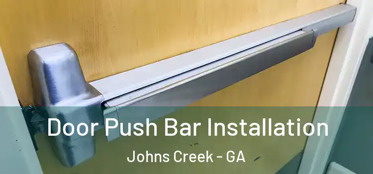  Door Push Bar Installation Johns Creek - GA
