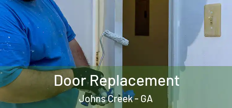 Door Replacement Johns Creek - GA