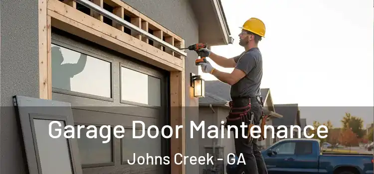 Garage Door Maintenance Johns Creek - GA