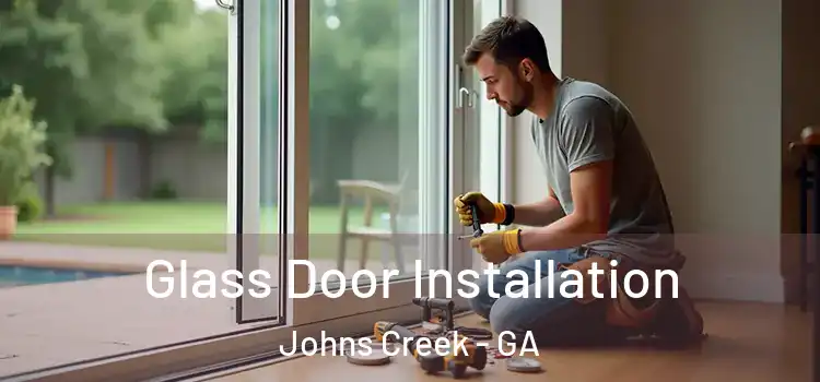 Glass Door Installation Johns Creek - GA
