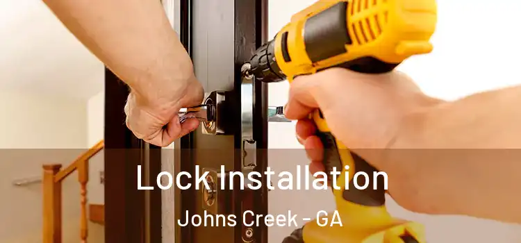 Lock Installation Johns Creek - GA
