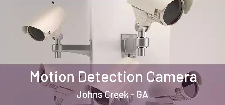  Motion Detection Camera Johns Creek - GA