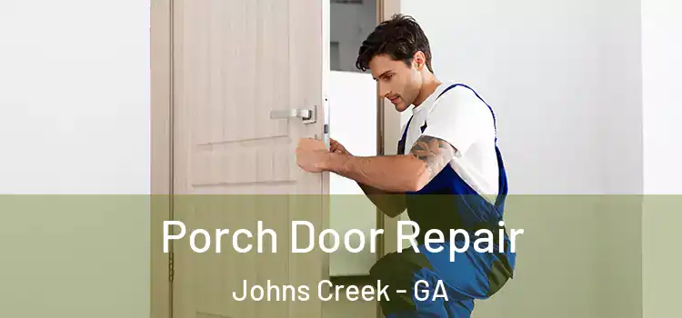  Porch Door Repair Johns Creek - GA