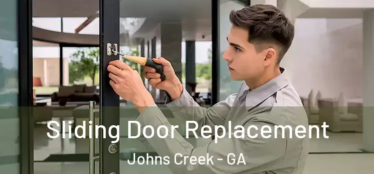  Sliding Door Replacement Johns Creek - GA