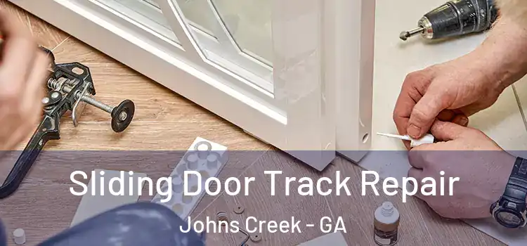  Sliding Door Track Repair Johns Creek - GA